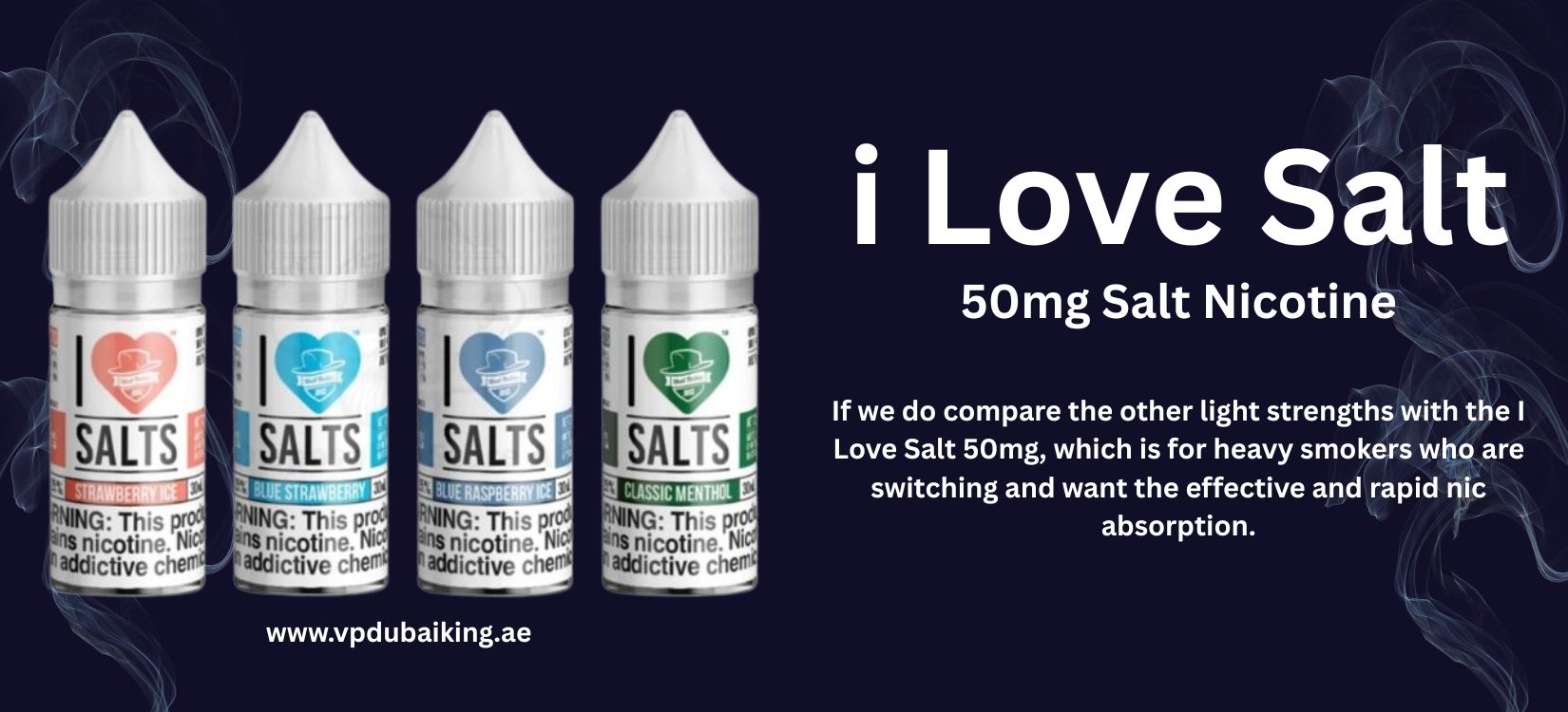 I Love Salt 50mg E-juice in Dubai 3 I Love Salt 50mg Review Vape Dubai King